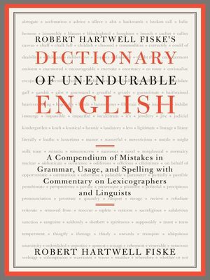 cover image of Robert Hartwell Fiske's Dictionary of Unendurable English